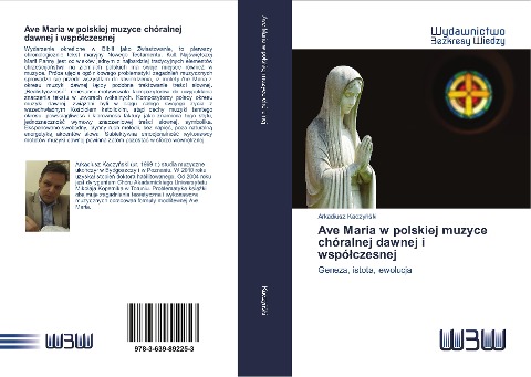 Ave Maria w polskiej muzyce chóralnej dawnej i wspó¿czesnej - Arkadiusz Kaczy¿¿ki