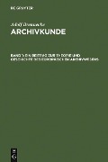 Ein Beitrag zur Theorie und Geschichte des europäischen Archivwesens - Adolf Brenneke