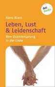 Cover-Bild zum Titel 'Leben, Lust & Leidenschaft' von 'Hans Kreis'