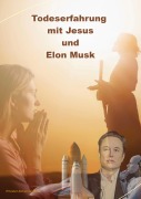 Cover-Bild zum Titel 'Todeserfahrung mit Jesus und Elon Musk' von 'Priester-Schamane'