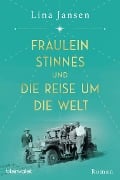 Fräulein Stinnes und die Reise um die Welt - Lina Jansen
