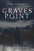 Cover-Bild zum Titel 'Graves Point' von 'Tom Towslee'