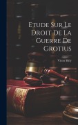 Cover-Bild zum Titel 'Etude Sur Le Droit De La Guerre De Grotius' von 'Victor Hély'