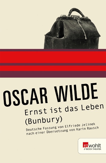 Ernst ist das Leben (Bunbury) - Oscar Wilde