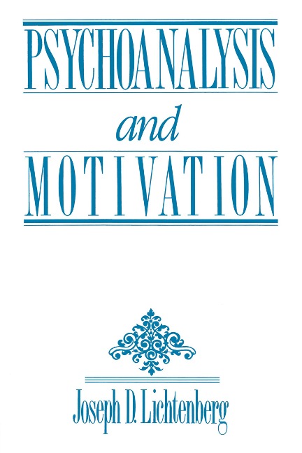 Psychoanalysis and Motivation - Joseph D. Lichtenberg
