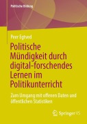 Cover-Bild zum Titel 'Politische Mündigkeit durch digital-forschendes Lernen im Politikunterricht' von 'Peer Egtved'