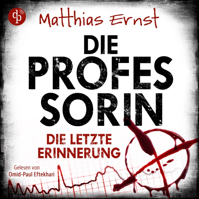 Die Professorin - Die letzte Erinnerung - Matthias Ernst