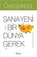 Sana Yeni Bir Dünya Gerek - Ömer Sevincgül
