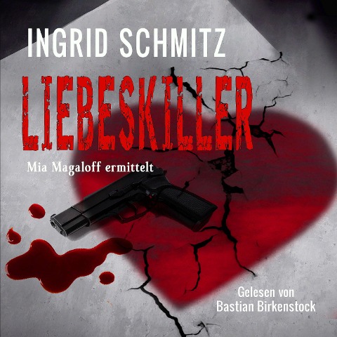 Liebeskiller: Mia Magaloff ermittelt - Ingrid Schmitz