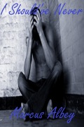 Cover-Bild zum Titel 'I Should've Never (Poetry, #101)' von 'Marcus Albey'