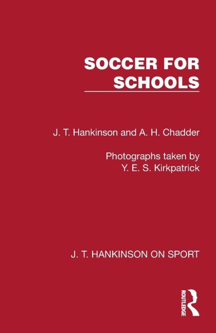 Soccer for Schools - J. T. Hankinson, A. H. Chadder