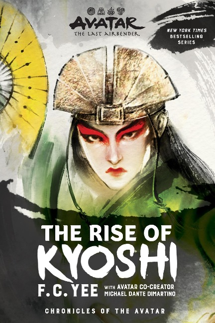 Avatar: The Last Airbender: The Rise of Kyoshi (Chronicles of the Avatar Book 1) - F C Yee
