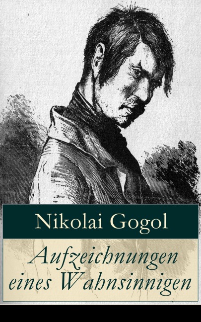 Aufzeichnungen eines Wahnsinnigen - Nikolai Gogol
