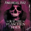 Cover-Bild zum Titel 'Die Rache im Flaschenhals' von 'Andreas Arz'