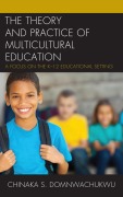 Cover-Bild zum Titel 'The Theory and Practice of Multicultural Education' von 'Chinaka S. Domnwachukwu'