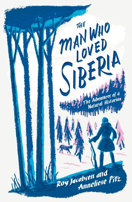 The Man Who Loved Siberia - Anneliese Pitz, Roy Jacobsen