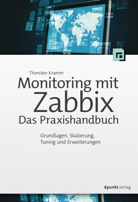 Monitoring mit Zabbix: Das Praxishandbuch - Thorsten Kramm