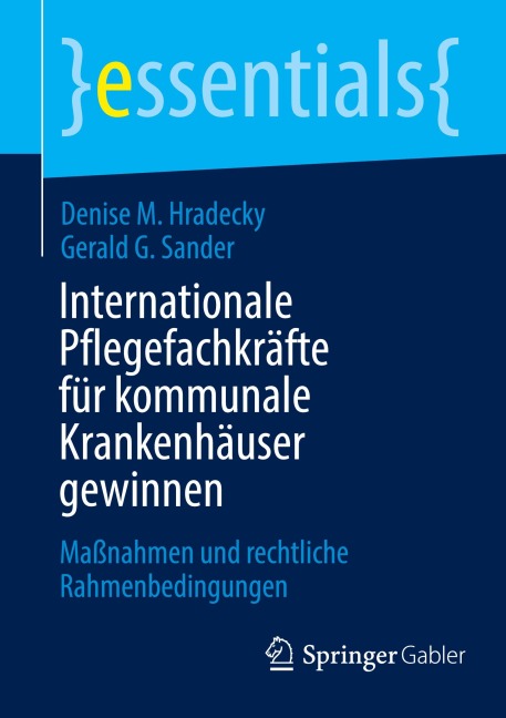 Internationale Pflegefachkräfte für kommunale Krankenhäuser gewinnen - Gerald G. Sander, Denise M. Hradecky