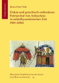 Cover-Bild zum Titel 'Dukat und griechisch-orthodoxes Patriarchat von Antiocheia in mittelbyzantinischer Zeit (969-1084)' von 'Klaus-Peter Todt'