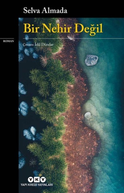 Bir Nehir Degil - Selva Almada