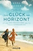 Die Frauen der Villa Sommerwind. Das Glück am Horizont. - Anna Husen