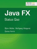 Cover-Bild zum Titel 'Java FX - Status Quo' von 'Björn Müller, Wolfgang Weigend, Danno Ferrin'