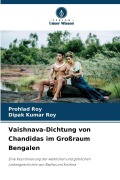 Cover-Bild zum Titel 'Vaishnava-Dichtung von Chandidas im Großraum Bengalen' von 'Prohlad Roy, Dipak Kumar Roy'