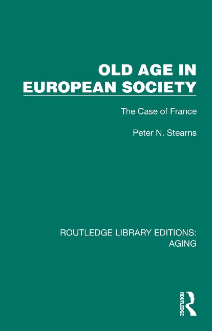 Old Age in European Society - Peter N. Stearns