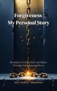 Cover-Bild zum Titel 'Forgiveness My Personal Story' von 'John "PamPaw" Zimmerman'