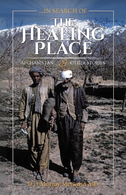 ...in search of THE HEALING PLACE - D D Murray McGavin MD