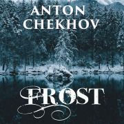 Cover-Bild zum Titel 'Frost' von 'Anton Chekhov'