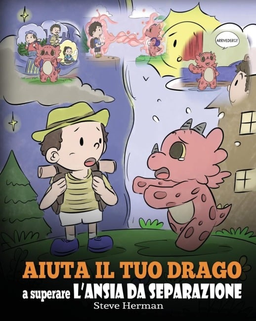 Aiuta il tuo drago a superare l'ansia da separazione - Steve Herman