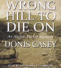 Wrong Hill to Die on - Donis Casey