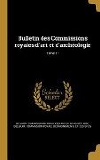 Cover-Bild zum Titel 'Bulletin des Commissions royales d'art et d'archéologie; Tome 11' von ''