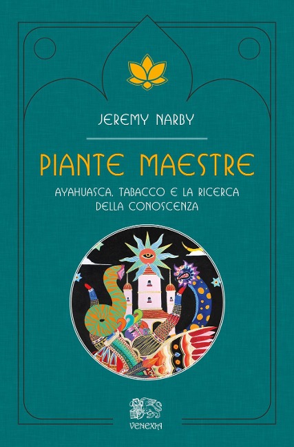 Piante maestre. Ayahuasca, tabacco e la ricerca della conoscenza - Jeremy Narby