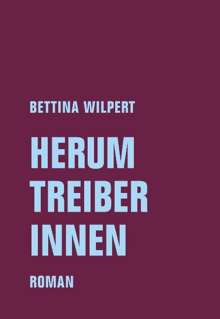 Herumtreiberinnen - Bettina Wilpert
