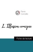 Cover-Bild zum Titel 'L'Illusion comique de Pierre Corneille (fiche de lecture et analyse complète de l'oeuvre)' von 'Pierre Corneille'