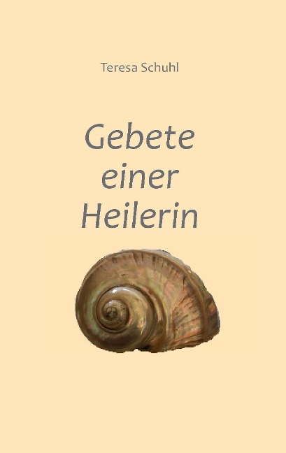 Gebete einer Heilerin - Teresa Schuhl