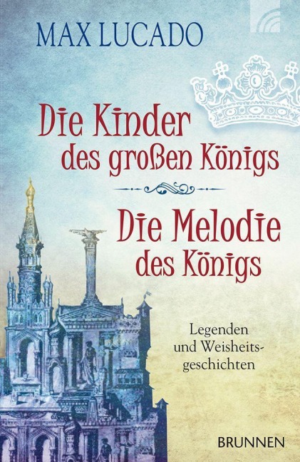 Die Kinder des großen Königs & Die Melodie des Königs - Max Lucado