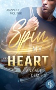 Cover-Bild zum Titel 'Spin my Heart' von 'Jeannine Molitor'