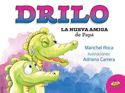 Drilo. La Nueva Amiga de Papa - Marichel Roca