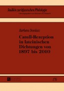 Cover-Bild zum Titel 'Catull-Rezeption in lateinischen Dichtungen von 1897 bis 2010' von 'Barbara Dowlasz'