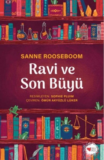 Ravi ve Son Büyü - Sanne Rooseboom