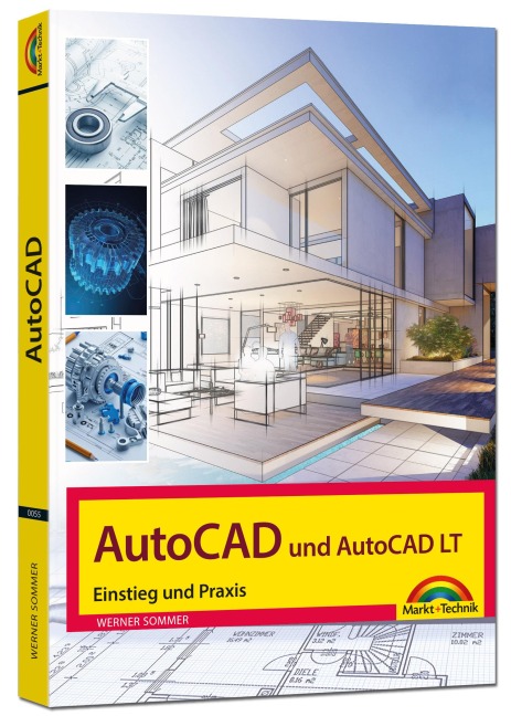 AutoCAD und AutoCAD LT - Einstieg und Praxis in die Welt von CAD - Werner Sommer