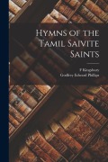Cover-Bild zum Titel 'Hymns of the Tamil Saivite Saints' von 'Godfrey Edward Phillips, F. Kingsbury'