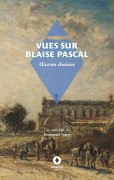Cover-Bild zum Titel 'Vues sur Blaise Pascal' von 'Gilberte Périer, Marguerite Périer, Voltaire, Victor Cousin, Charles De Mazade'