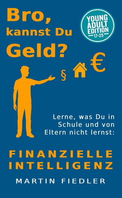 Bro, kannst Du Geld? Young Adult Edition - Martin Fiedler