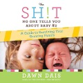The Sh!t No One Tells You about Baby #2: A Guide to Surviving Your Growing Family - 