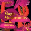 The Magic of Mushrooms: Fungi in Folklore, Superstition and Traditional Medicine - Sandra Lawrence