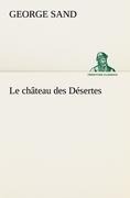 Le château des Désertes - George Sand